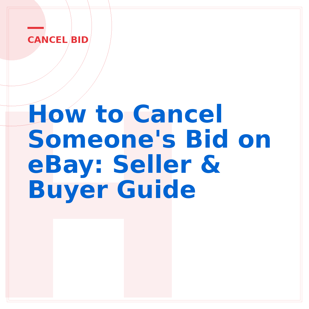 How to Cancel Someone's Bid on eBay: Seller & Buyer Guide