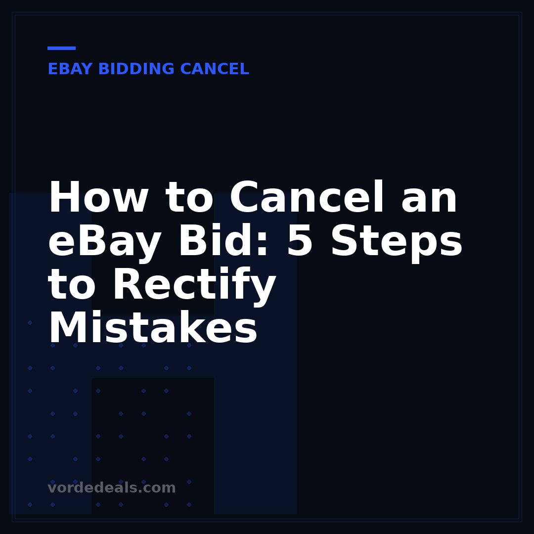 How to Cancel an eBay Bid: 5 Steps to Rectify Mistakes