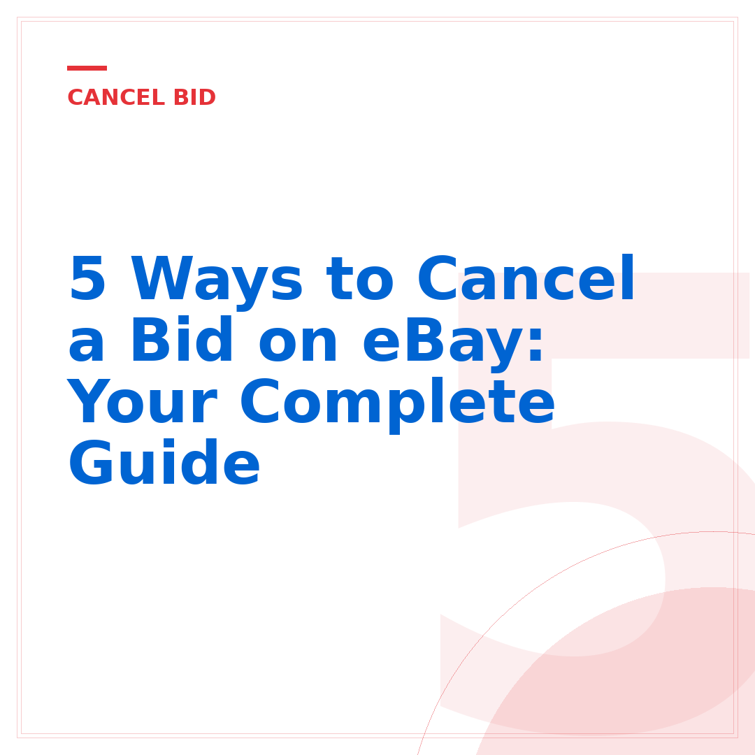 5 Ways to Cancel a Bid on eBay: Your Complete Guide