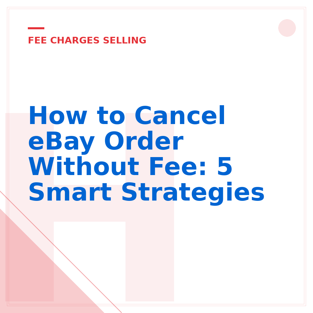 How to Cancel eBay Order Without Fee: 5 Smart Strategies