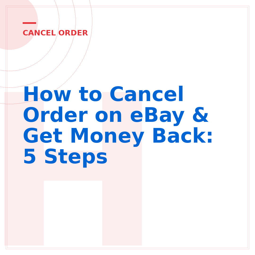 How to Cancel Order on eBay & Get Money Back: 5 Steps