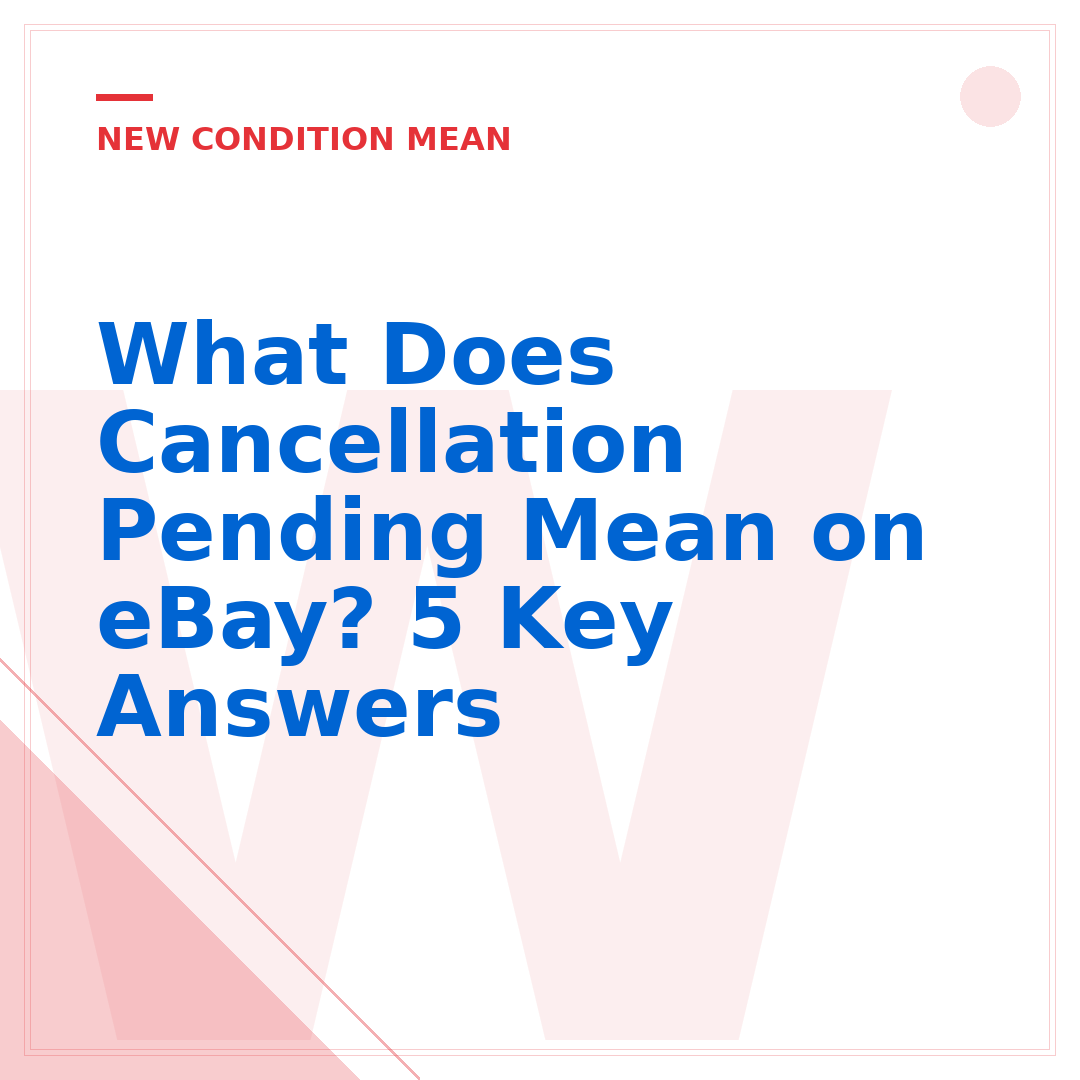 What Does Cancellation Pending Mean on eBay? 5 Key Answers