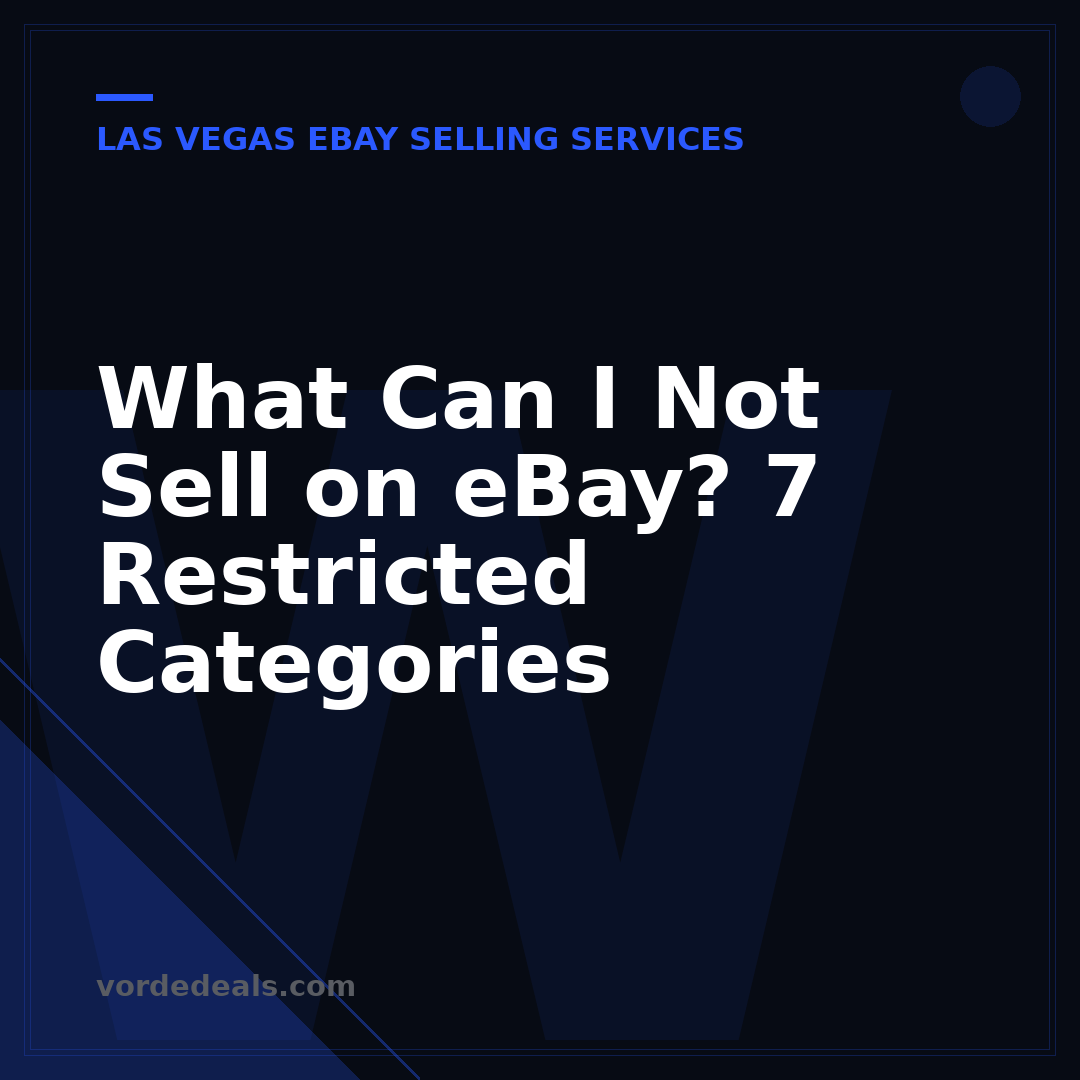 What Can I Not Sell on eBay? 7 Restricted Categories