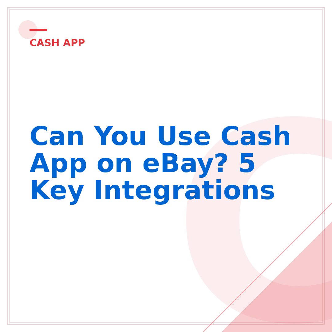 Can You Use Cash App on eBay? 5 Key Integrations