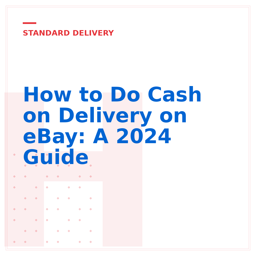 How to Do Cash on Delivery on eBay: A 2024 Guide