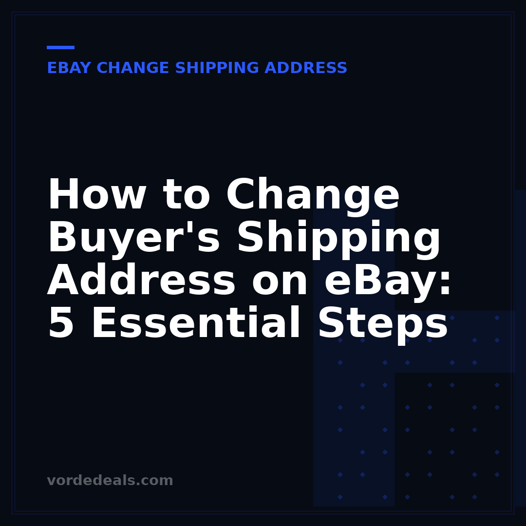 How to Change Buyer's Shipping Address on eBay: 5 Essential Steps