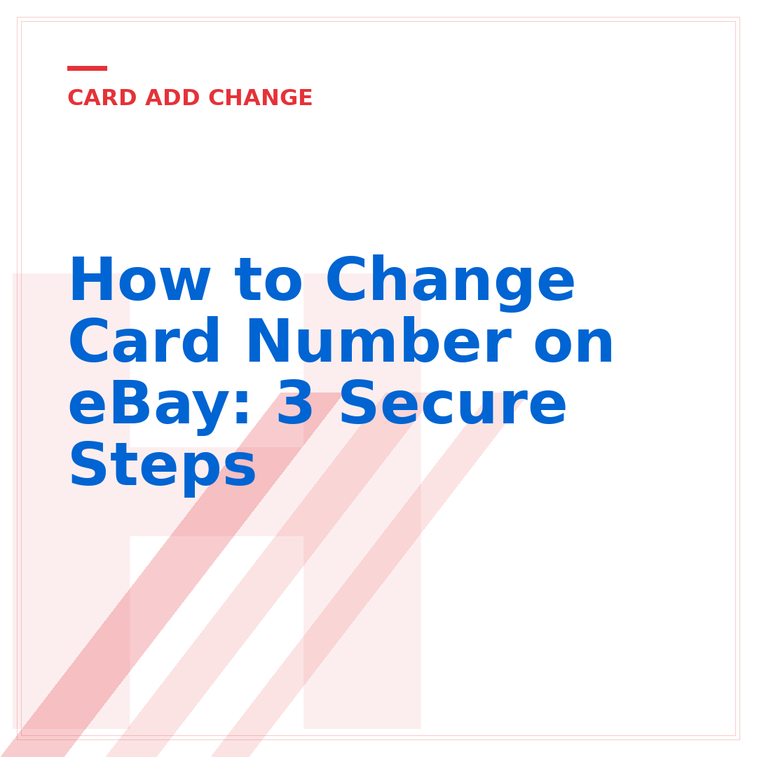 How to Change Card Number on eBay: 3 Secure Steps