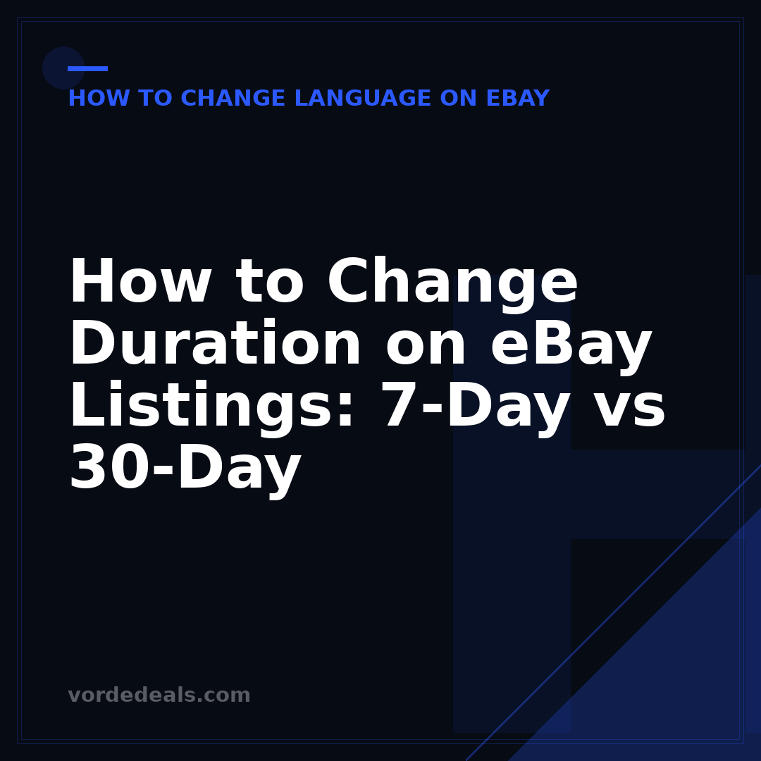 How to Change Duration on eBay Listings: 7-Day vs 30-Day