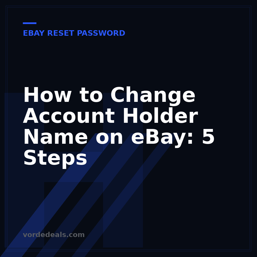 How to Change Account Holder Name on eBay: 5 Steps