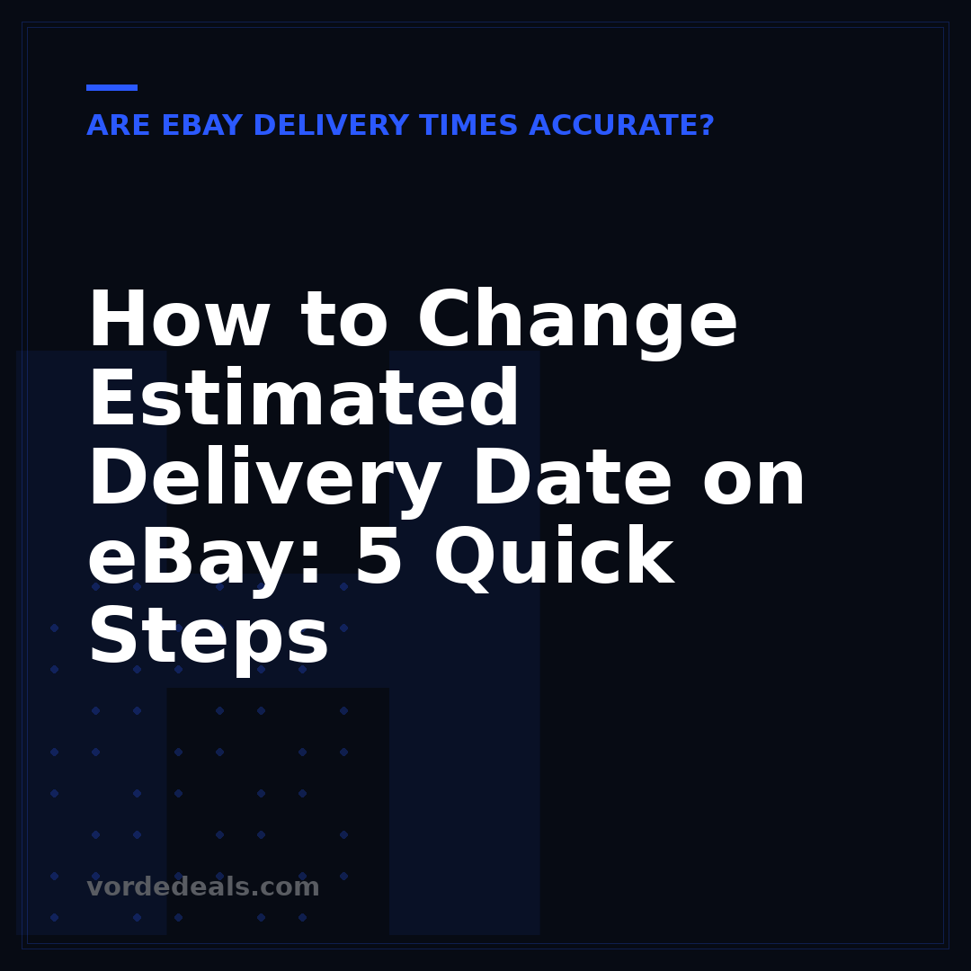 How to Change Estimated Delivery Date on eBay: 5 Quick Steps