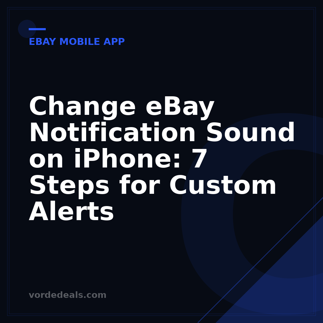 Change eBay Notification Sound on iPhone: 7 Steps for Custom Alerts