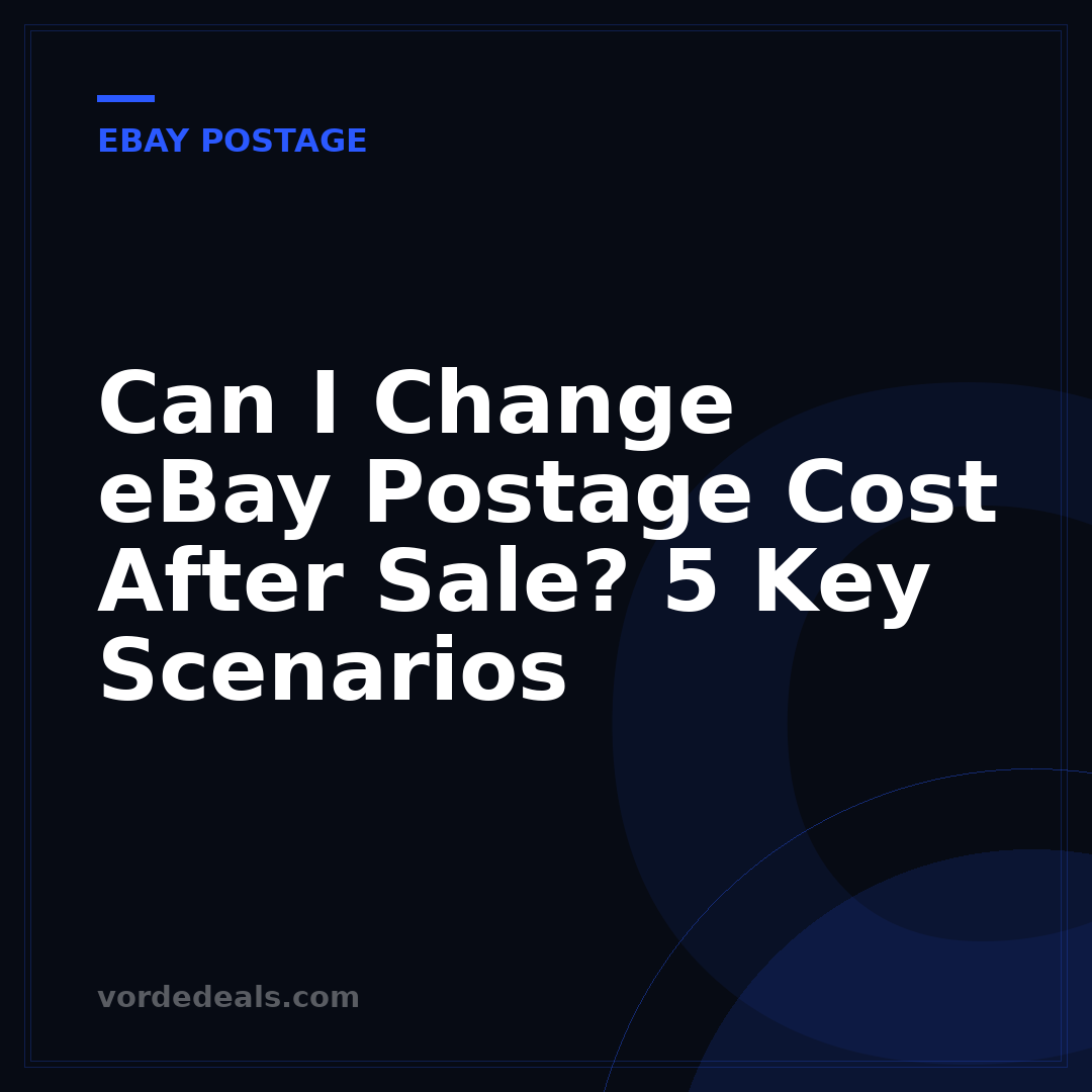 Can I Change eBay Postage Cost After Sale? 5 Key Scenarios