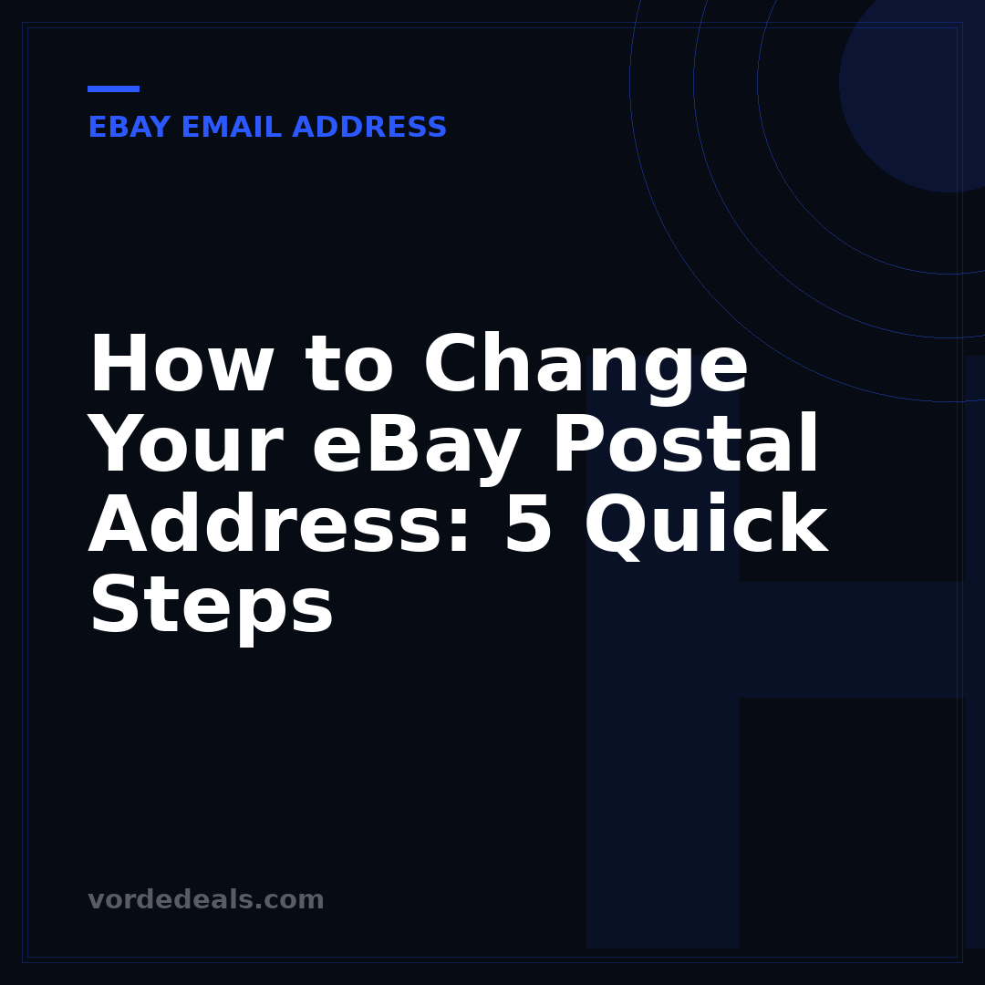 How to Change Your eBay Postal Address: 5 Quick Steps