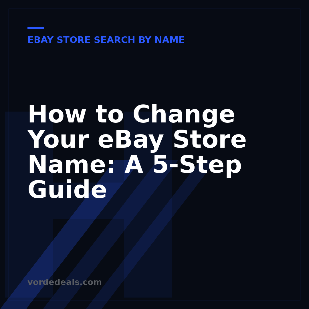 How to Change Your eBay Store Name: A 5-Step Guide