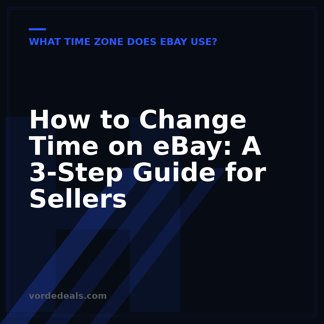 How to Change Time on eBay: A 3-Step Guide for Sellers