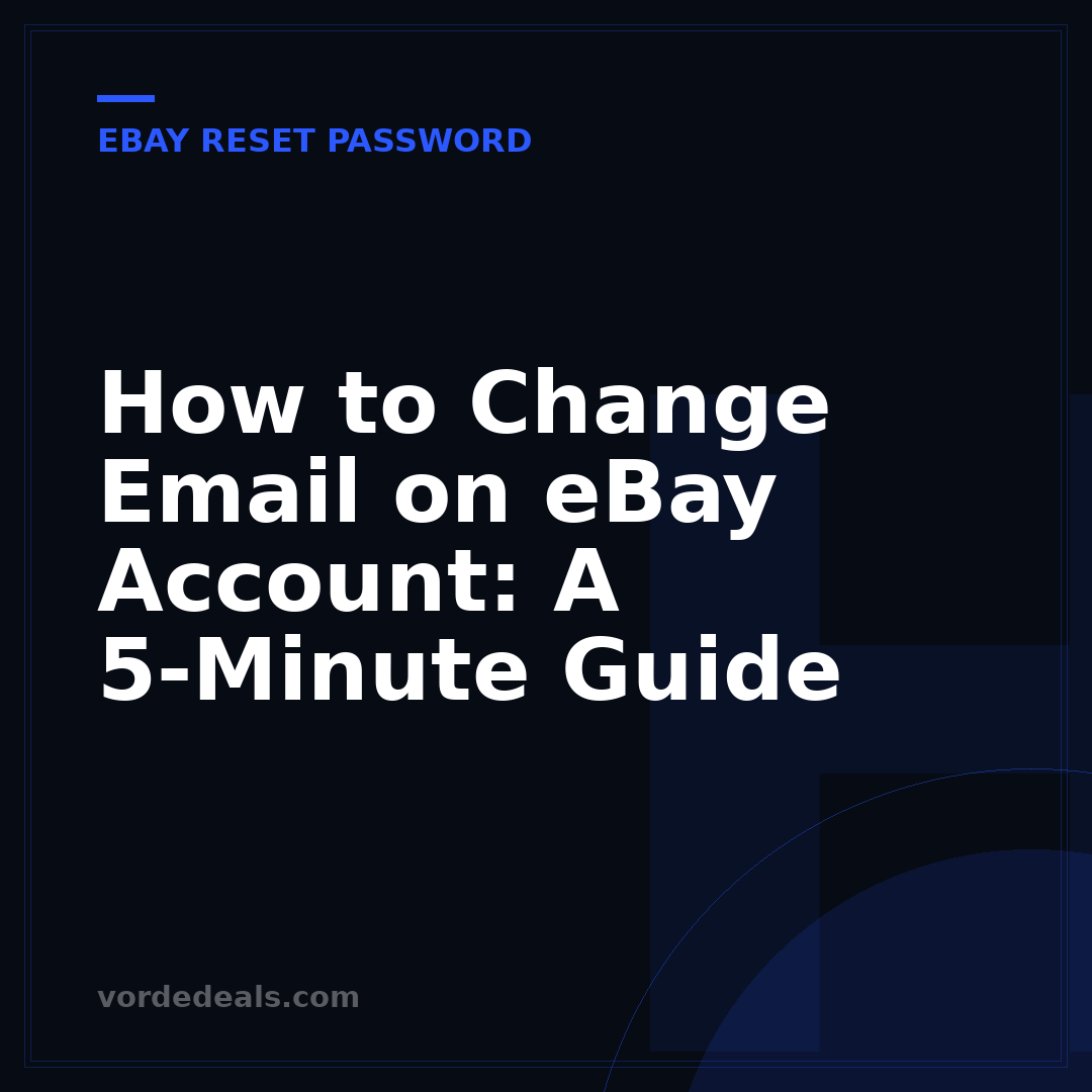 How to Change Email on eBay Account: A 5-Minute Guide