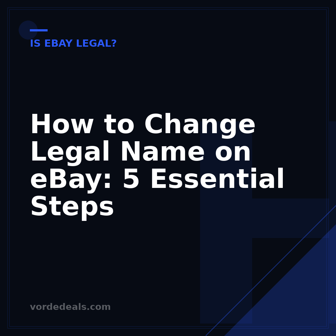 How to Change Legal Name on eBay: 5 Essential Steps