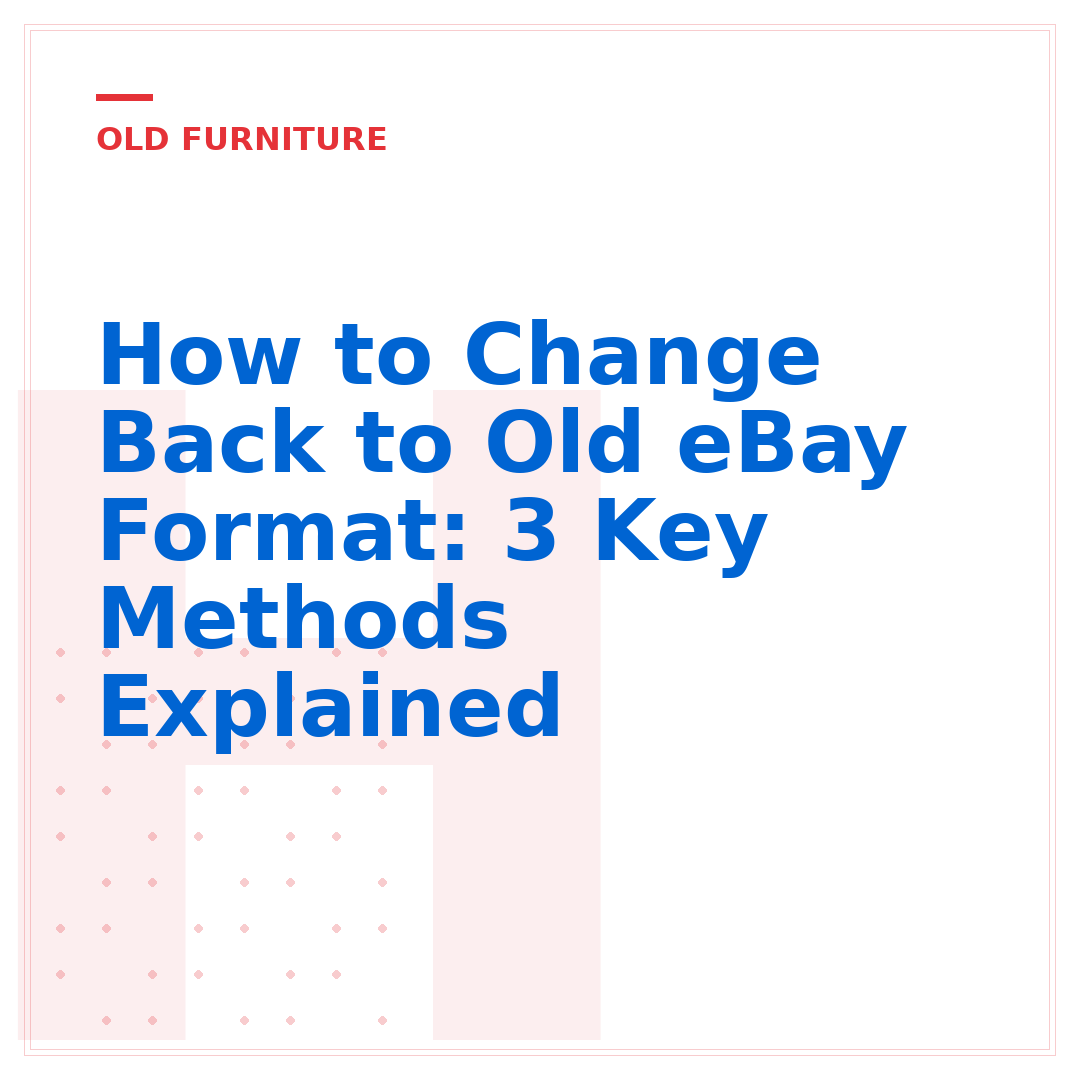 How to Change Back to Old eBay Format: 3 Key Methods Explained
