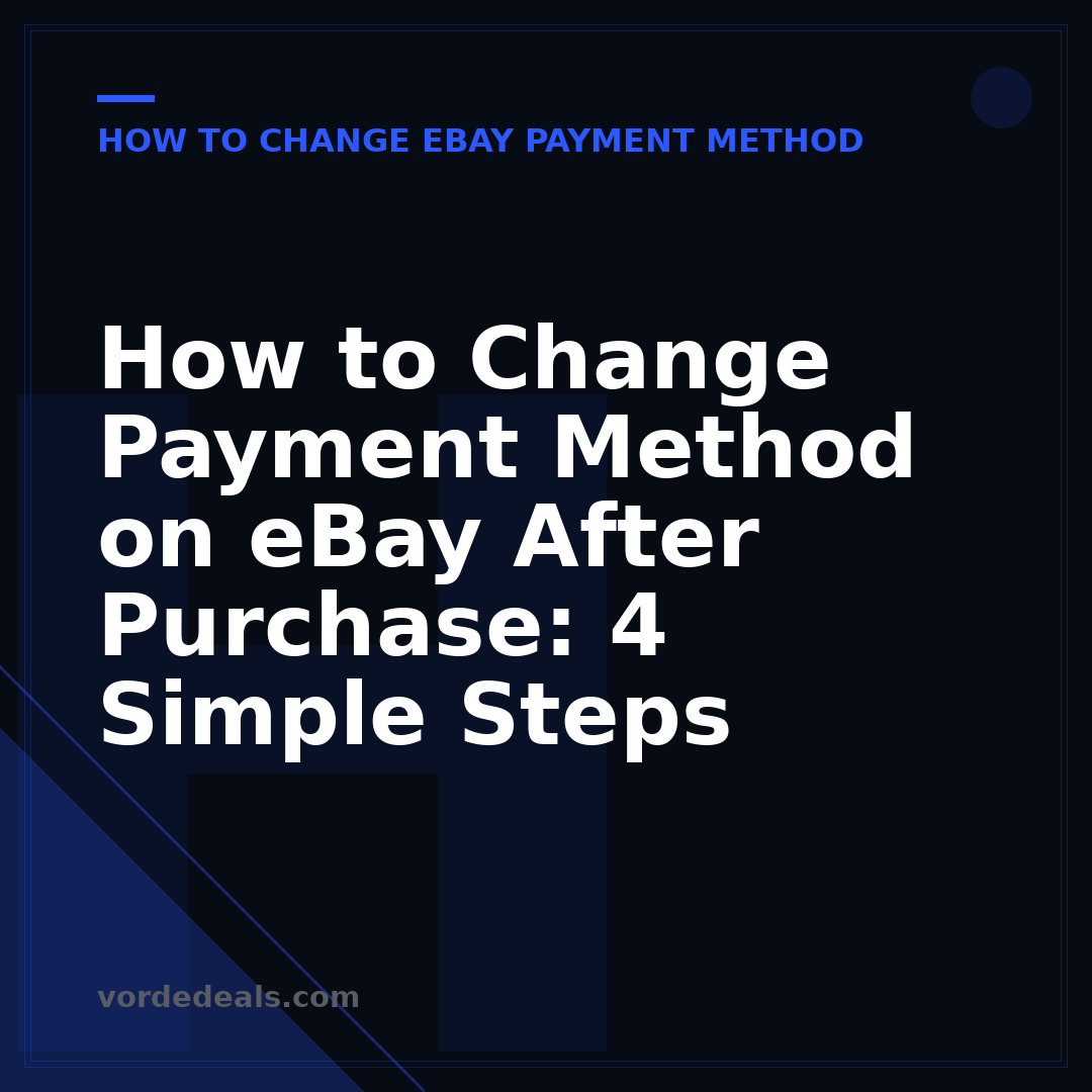 How to Change Payment Method on eBay After Purchase: 4 Simple Steps
