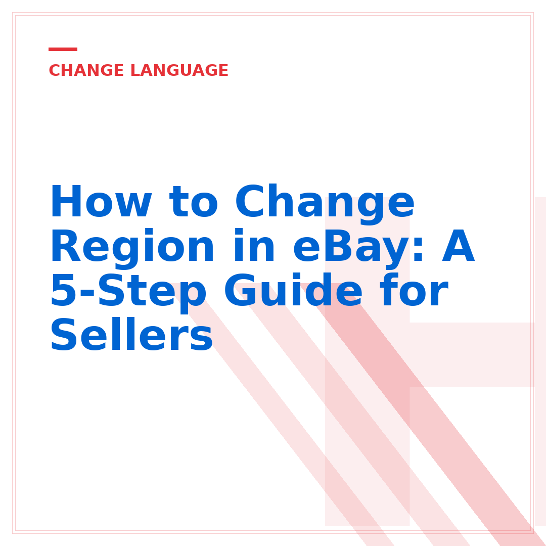 How to Change Region in eBay: A 5-Step Guide for Sellers