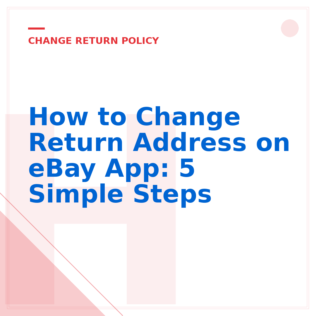 How to Change Return Address on eBay App: 5 Simple Steps