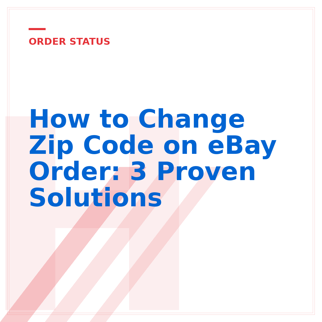 How to Change Zip Code on eBay Order: 3 Proven Solutions