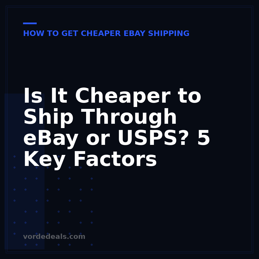 Is It Cheaper to Ship Through eBay or USPS? 5 Key Factors