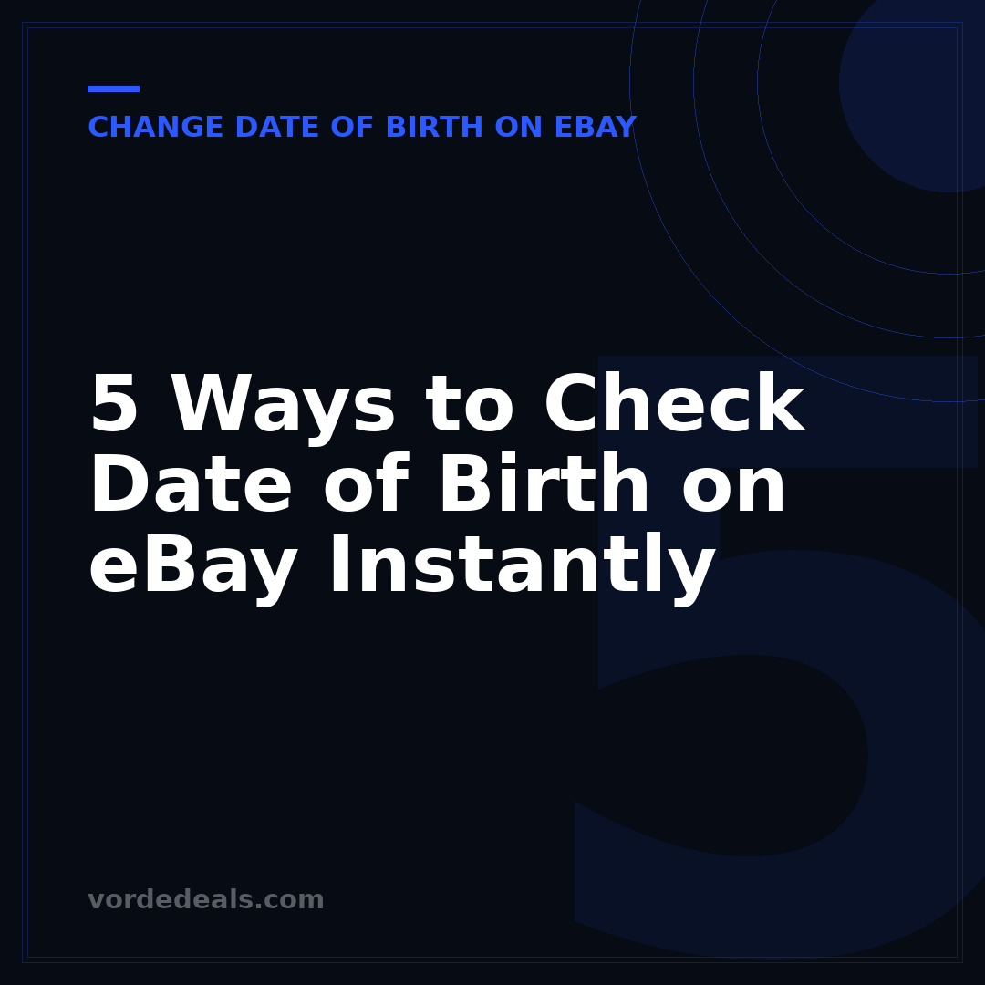5 Ways to Check Date of Birth on eBay Instantly