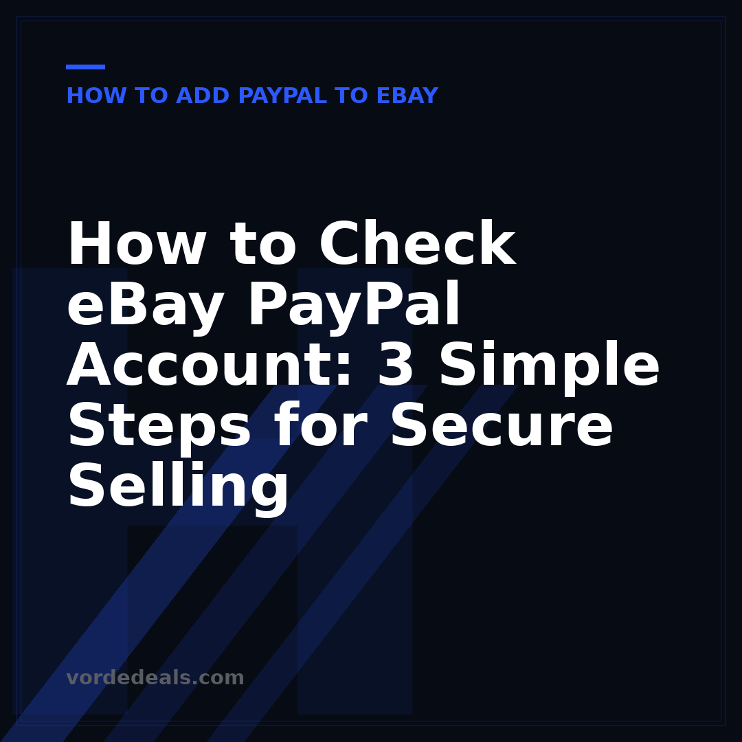 How to Check eBay PayPal Account: 3 Simple Steps for Secure Selling