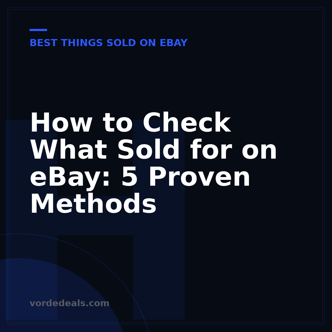 How to Check What Sold for on eBay: 5 Proven Methods