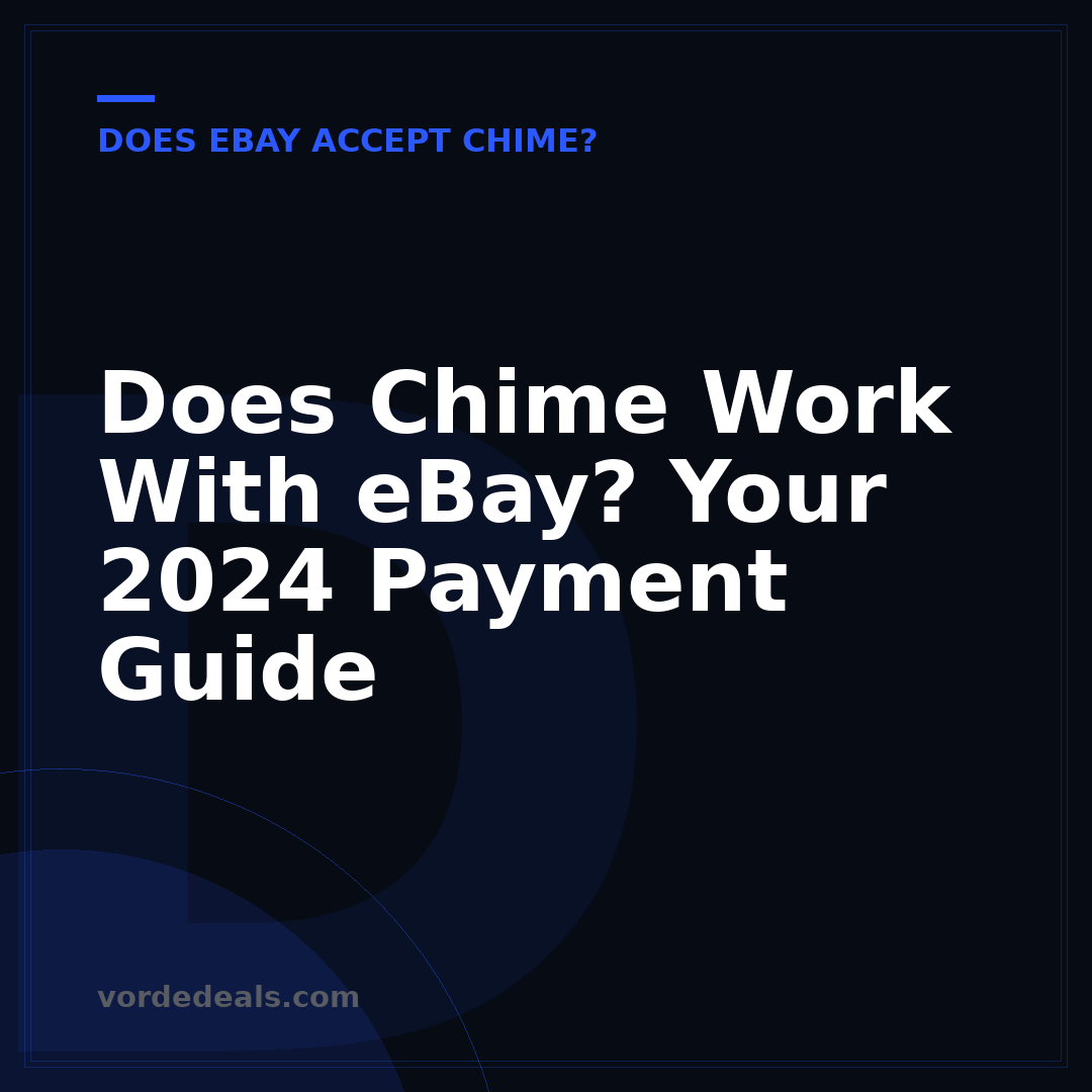 Does Chime Work With eBay? Your 2024 Payment Guide