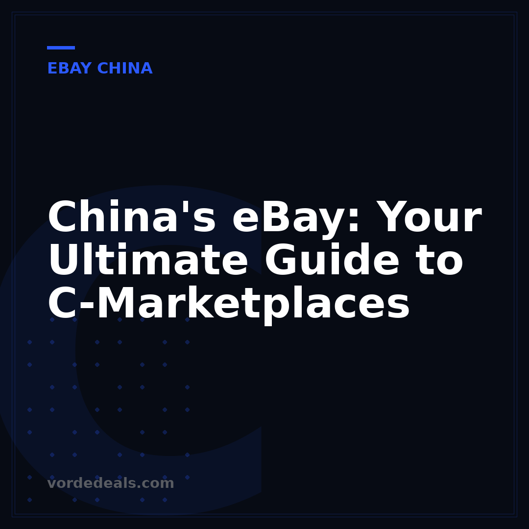 China's eBay: Your Ultimate Guide to C-Marketplaces
