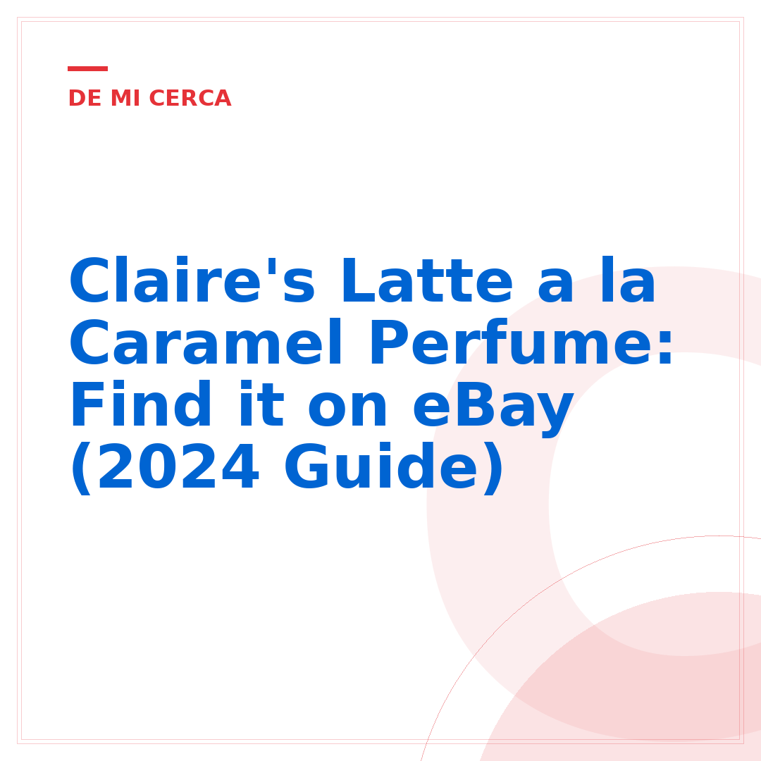 Claire's Latte a la Caramel Perfume: Find it on eBay (2024 Guide)