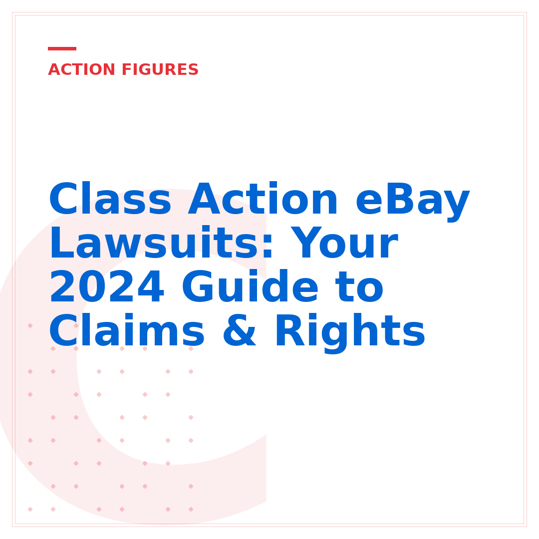 Class Action eBay Lawsuits: Your 2024 Guide to Claims & Rights
