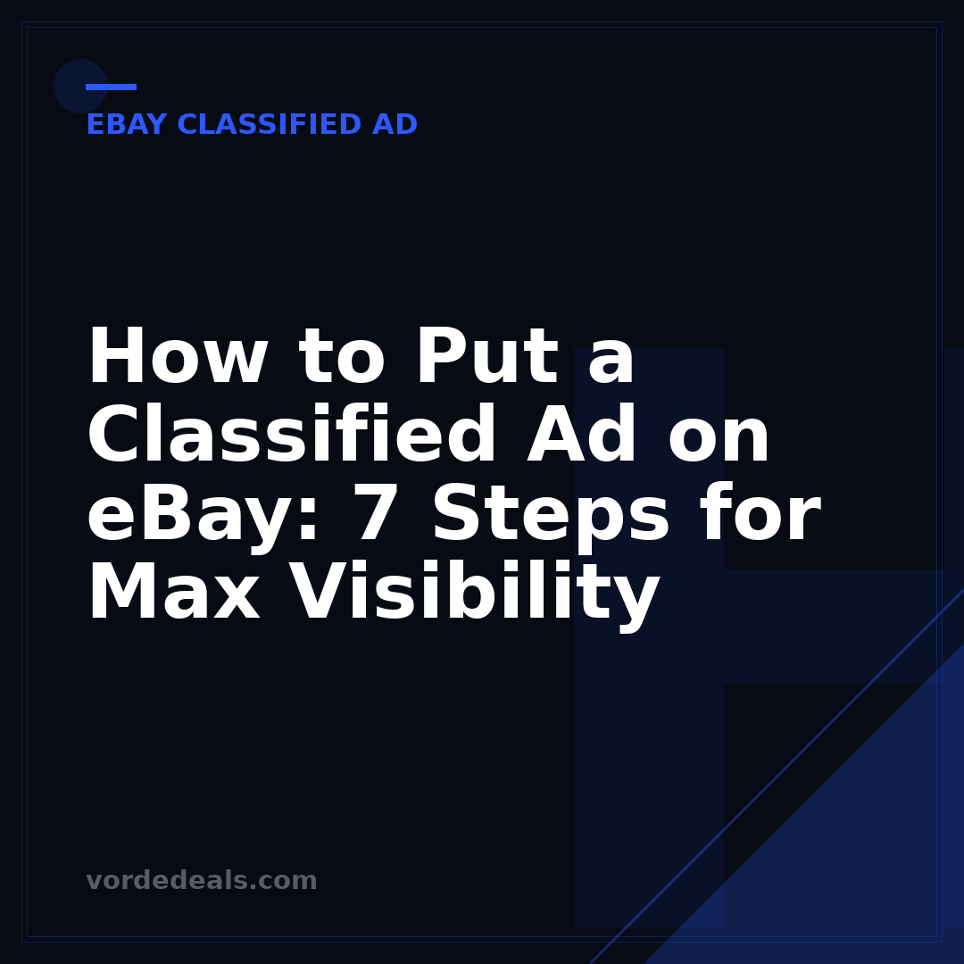 How to Put a Classified Ad on eBay: 7 Steps for Max Visibility