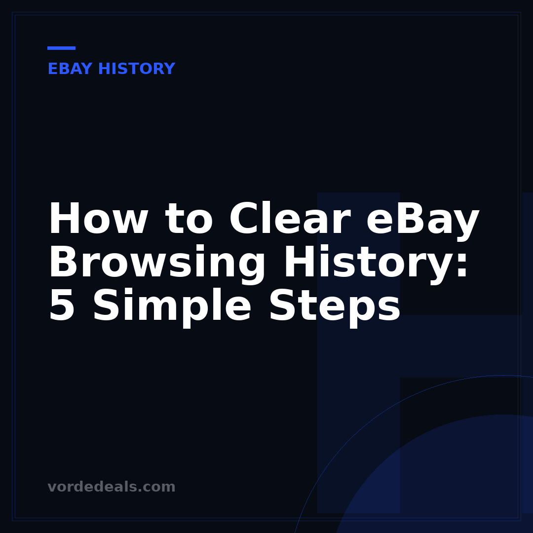 How to Clear eBay Browsing History: 5 Simple Steps