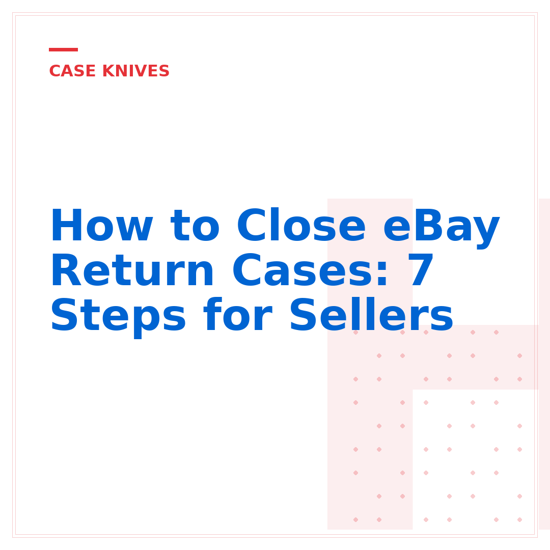 How to Close eBay Return Cases: 7 Steps for Sellers