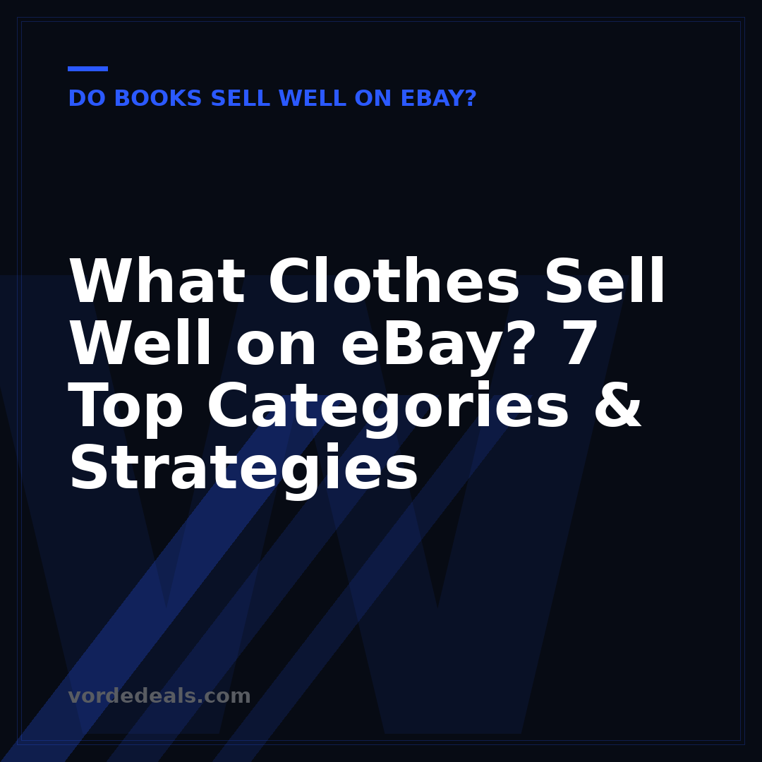 What Clothes Sell Well on eBay? 7 Top Categories & Strategies