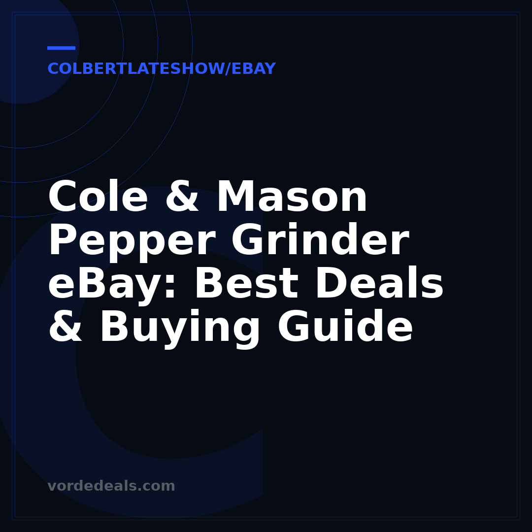 Cole & Mason Pepper Grinder eBay: Best Deals & Buying Guide