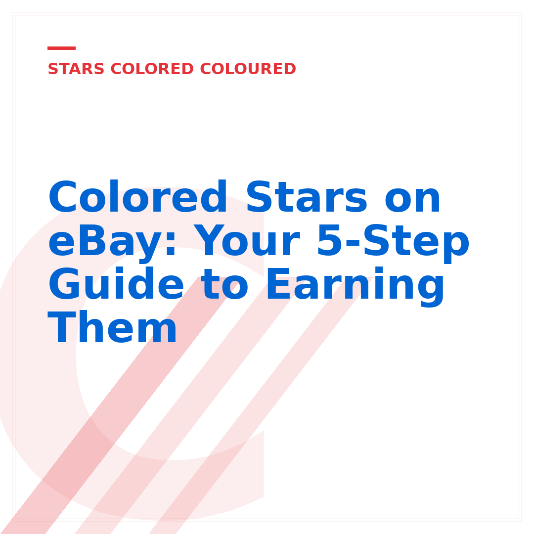 Colored Stars on eBay: Your 5-Step Guide to Earning Them