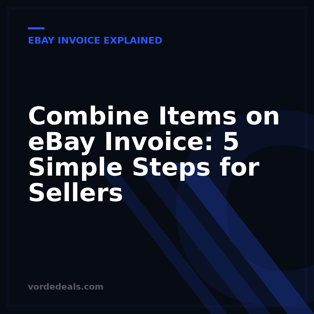 Combine Items on eBay Invoice: 5 Simple Steps for Sellers
