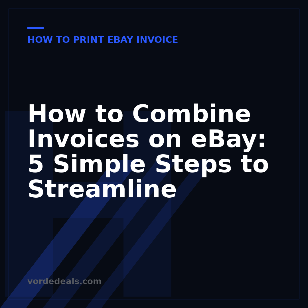 How to Combine Invoices on eBay: 5 Simple Steps to Streamline