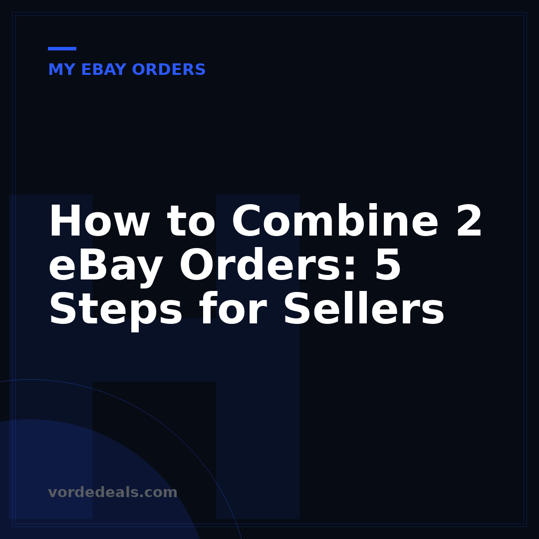 How to Combine 2 eBay Orders: 5 Steps for Sellers