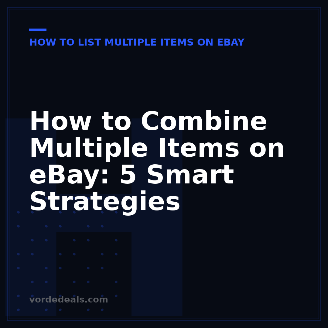 How to Combine Multiple Items on eBay: 5 Smart Strategies