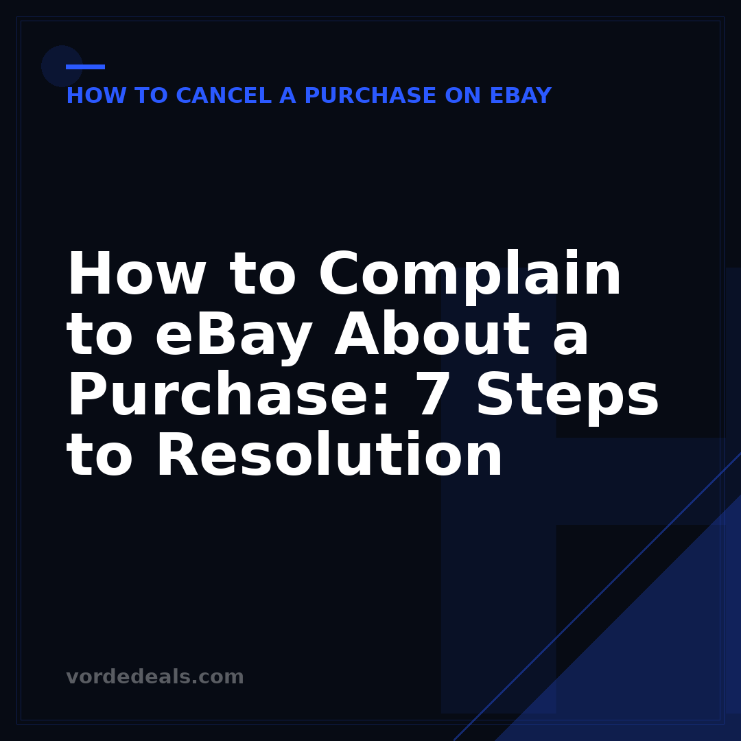 How to Complain to eBay About a Purchase: 7 Steps to Resolution