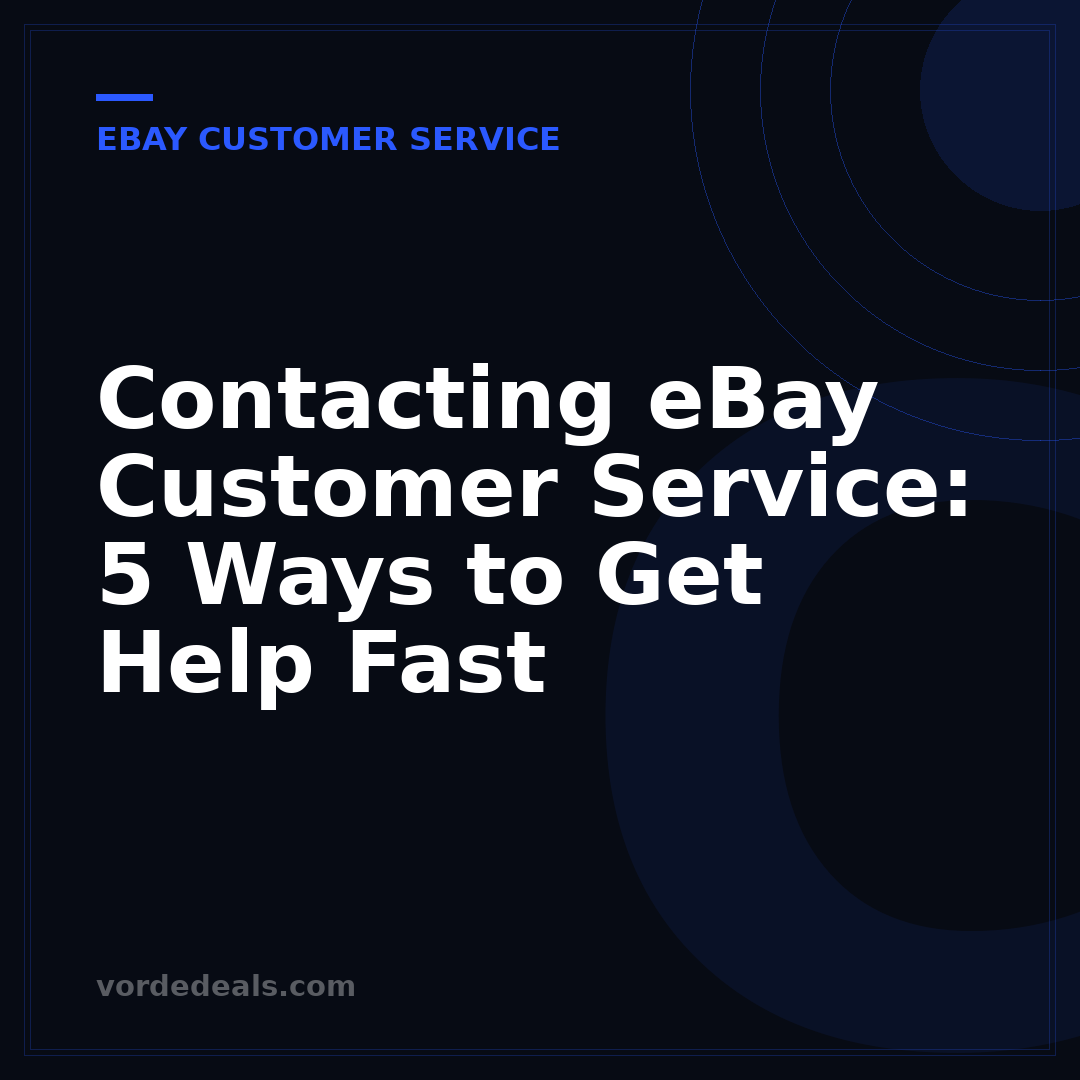 Contacting eBay Customer Service: 5 Ways to Get Help Fast