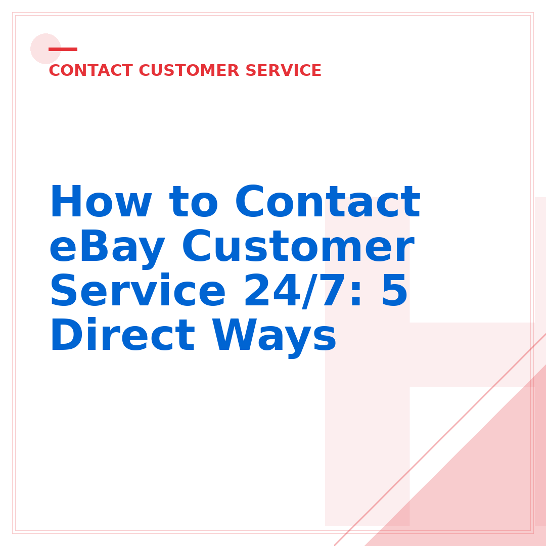 How to Contact eBay Customer Service 24/7: 5 Direct Ways