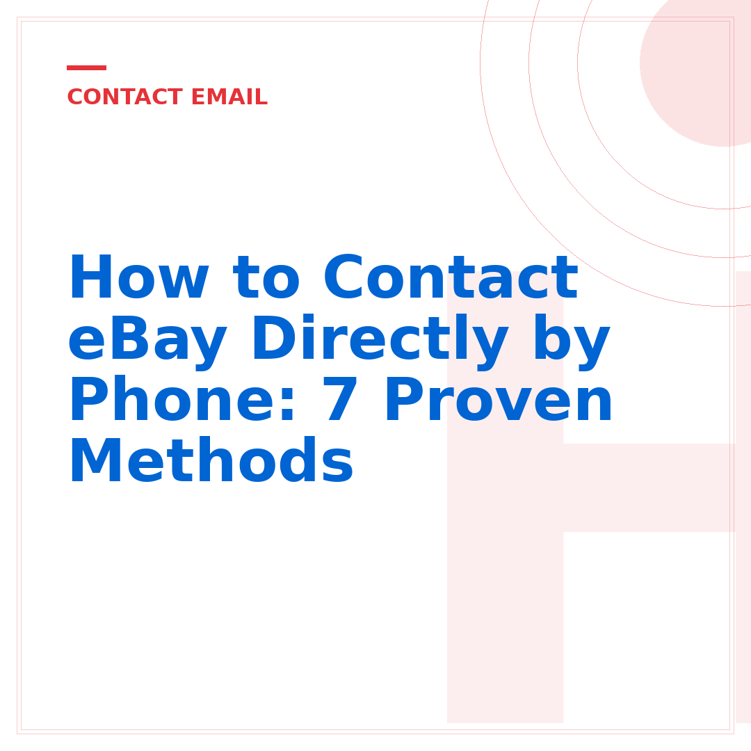 How to Contact eBay Directly by Phone: 7 Proven Methods