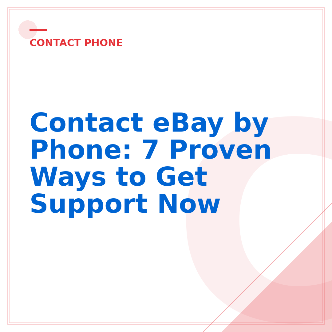 Contact eBay by Phone: 7 Proven Ways to Get Support Now