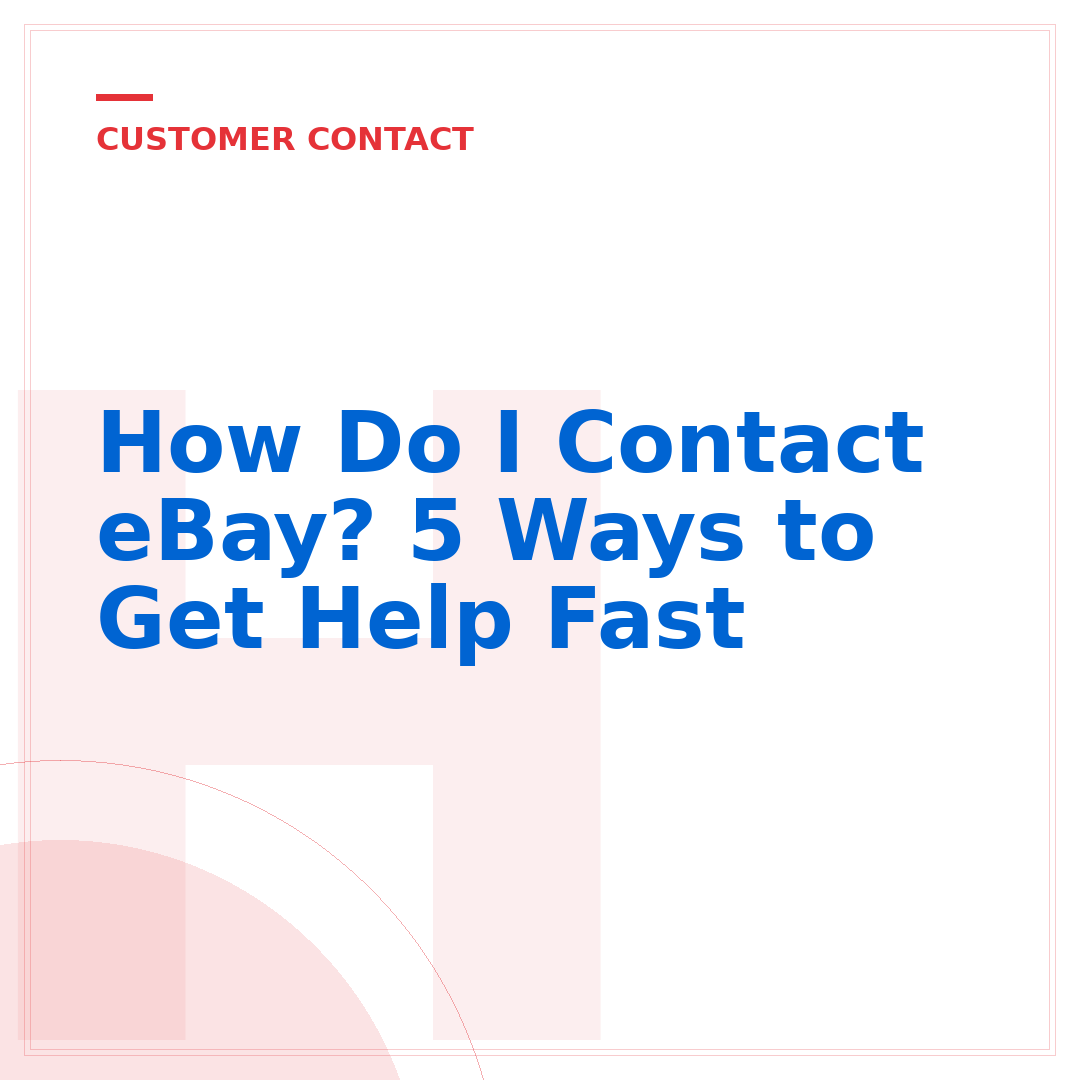How Do I Contact eBay? 5 Ways to Get Help Fast